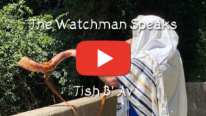 The Old Watchman Speaks - Tish B' Av
