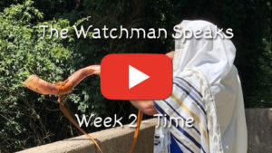 The Watchman Speaks - Week 2-Time