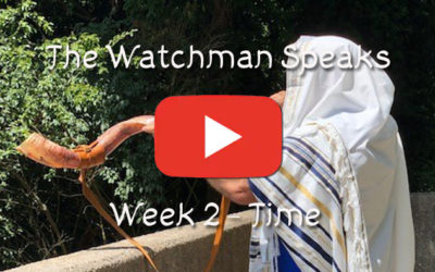 The Watchman Speaks – Week 2-Time