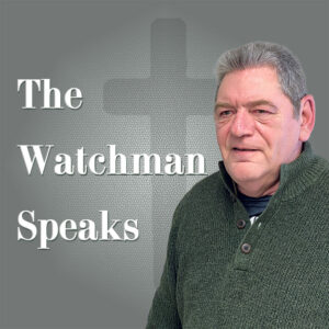 The Watchman Speaks