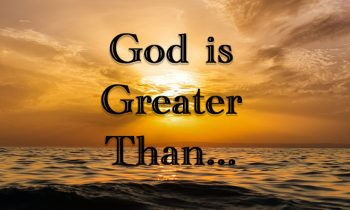 God is Greater Than…
