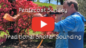 Pentecost Sunday - Traditional Shofar Sounding